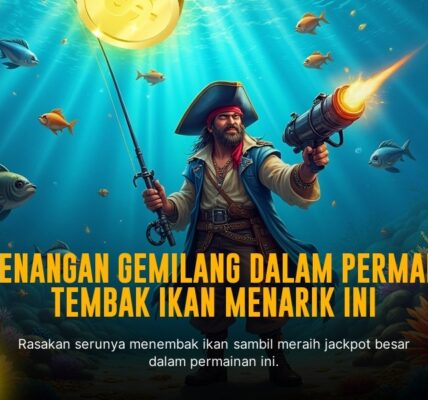Tembak Ikan: Strategi Jitu Menang di Game Arcadenya