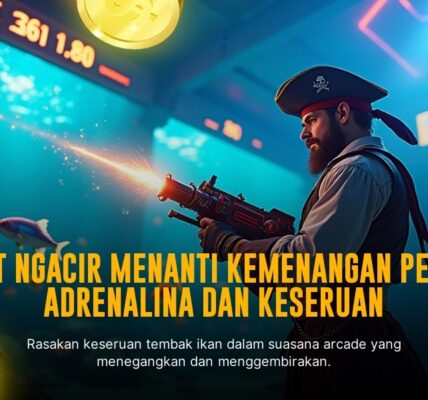 Tembak Ikan: Strategi Menang Mudah di Game Arcade Populer