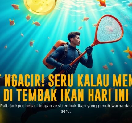 Maksimalkan Keseruan Bermain Tembak Ikan Joker Gaming